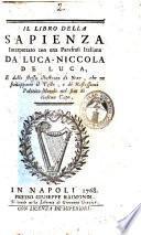Il Libro della sapienza interpretato con una parafrasi italiana da Luca-Niccola De Luca, e dallo stesso illustrato di note, che ne sviluppano il testo, e di riflessioni politico-morali nel fine di ciascun capo