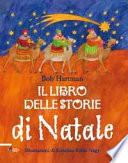 Il libro delle storie di Natale. Racconti e leggende scritti per essere letti ad alta voce