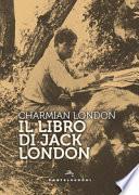 Il libro di Jack London. Ediz. ampliata