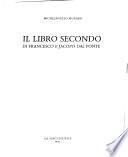 Il Libro secondo di Francesco e Jacopo dal Ponte