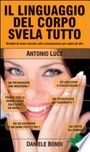 Il linguaggio del corpo svela tutto. Risultati di nuove ricerche sulla comunicazione per capire gli altri
