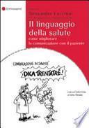 Il linguaggio della salute. Come migliorare la comunicazione con il paziente