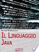 Il linguaggio Java. Elementi di Programmazione Moderna e Java per il Tuo Sito E-Commerce. (Ebook Italiano - Anteprima Gratis)