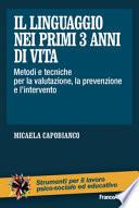Il linguaggio nei primi 3 anni di vita. Metodi e tecniche per la valutazione, la prevenzione e l'intervento