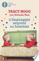 Il linguaggio segreto dei bambini. 1-3 anni