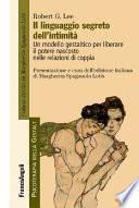 Il linguaggio segreto dell'intimità. Un modello gestaltico per liberare il potere nascosto nelle relazioni di coppia