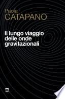 Il lungo viaggio delle onde gravitazionali