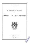 Il luogo di nascità di Marco Tullio Cicerone