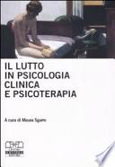 Il lutto in psicologia clinica e psicoterapia