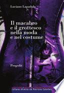 Il macabro e il grottesco nella moda e nel costume. Dal 1700 a oggi
