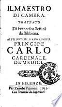 Il Maestro di camera. Trattato di Francesco Sestini da Bibbiena ... In Firenze : per Zanobi Pignoni, 1621