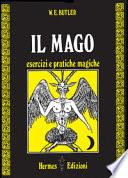 Il mago. Esercizi e pratiche magiche