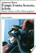 Il mago, il santo, la morte, la festa