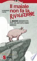 Il maiale non fa la rivoluzione