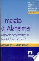 Il malato di Alzheimer. Manuale per l'assistenza. Il modello «amico del cuore»