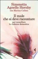 Il male che si deve raccontare per cancellare la violenza domestica