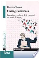 Il manager emozionale. La gestione eccellente delle emozioni nei luoghi di lavoro