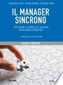 Il manager sincrono. Per donne e uomini che lavorano in un mondo disruptive