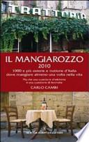 Il Mangiarozzo 2010. 1000 e più osterie e trattorie dove mangiare almeno una volta nella vita