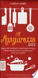 Il Mangiarozzo 2017. 1000 e più osterie e trattorie d'Italia. È facile mangiare bene e spendere poco se sai dove andare!