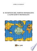 Il Manifesto del Partito Mondialista e altri scritti mondialisti