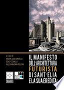 Il Manifesto dell'architettura futurista di Sant'Elia e la sua eredità