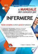 Il manuale dei concorsi per infermiere. Guida completa a tutte le prove di selezione