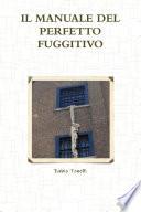 IL MANUALE DEL PERFETTO FUGGITIVO