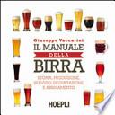 Il manuale della birra. Storia, produzione, servizio, degustazione e abbinamento