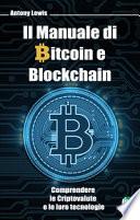 Il manuale di bitcoin e blockchain. Comprendere le criptovalute e le loro tecnologie. Ediz. bilingue
