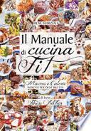 Il manuale di cucina fit. Macros e calorie indicati per ogni ricetta
