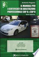 Il manuale per i certificati di abilitazione professionale CAP A e CAP B