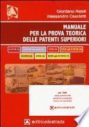 Il manuale per la prova teorica delle patenti superiori (tutti e 7 i programmi di esame)