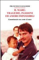 Il mare. Tragedie, passioni ed amori impossibili. Camminando una notte d'estate