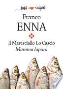 Il Maresciallo Lo Cascio. Mamma Lupara