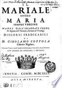 IL MARIALE OVERO MARIA SEMPRE VERGINE MADRE DELL'INCARNATO VERBO, Et Signora dell' Vniuerso, Coronata di Priuilegi