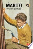 Il marito. Istruzioni per l'uso