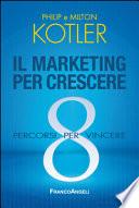 Il marketing per crescere. 8 percorsi per vincere