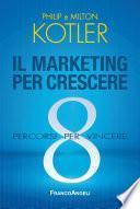 Il marketing per crescere. 8 percorsi per vincere