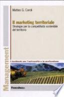 Il marketing territoriale. Strategie per la competitività sostenibile del territorio
