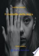 Il martello nella testa. Dark poetry