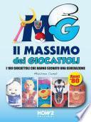 IL MASSIMO DEI GIOCATTOLI: I 100 Giocattoli che hanno Segnato una Generazione - Anni ’80