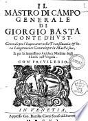 Il mastro di campo generale di Giorgio Basta conte d'Hust. Generale perl'imperatore nella Transiluania: ..