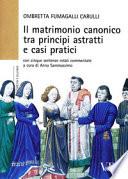 Il matrimonio canonico tra principi astratti e casi pratici