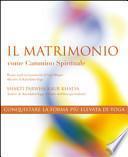 Il matrimonio come cammino spirituale. Conquistare la forma più alta di yoga