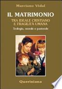 Il matrimonio tra ideale cristiano e fragilità umana. Teologia, morale e pastorale