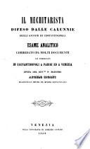 Il Mechitarista difeso dalle calunnie degli anonimi di Costantinopoli, esame analitico corredato da molti documenti gia pubblicati in Costantinopoli, a Parigi ed a Venezia