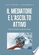 Il mediatore e l'ascolto attivo. Principi di base sull’ascolto attivo