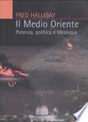 Il Medio Oriente. Potenza, politica e ideologia