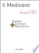 Il Medioevo: Barbari, cristiani, musulmani